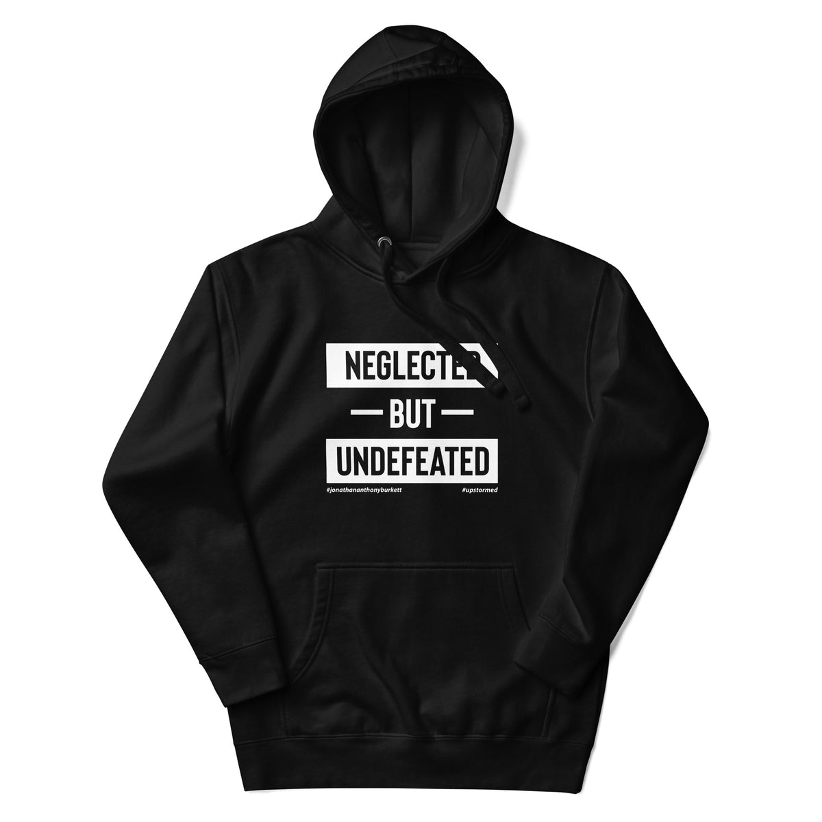 Neglected but Undefeated Upstormed Hoodie