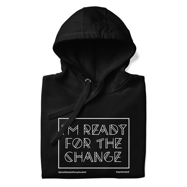 I'm Ready For The Change Upstormed Hoodie