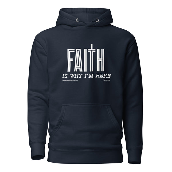 Faith Is Why I'm Here Upstormed Hoodie