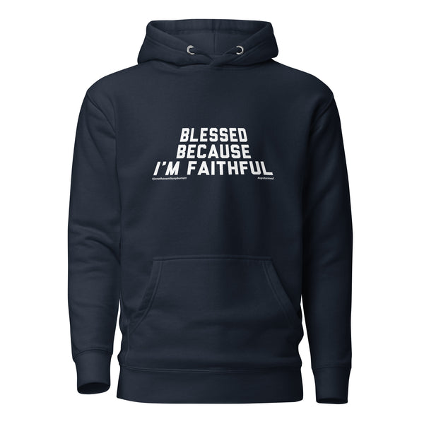 Blessed Because I'm Faithful Upstormed Hoodie
