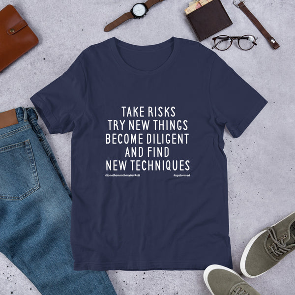 Take Risks, Try New Things Upstormed T-Shirt