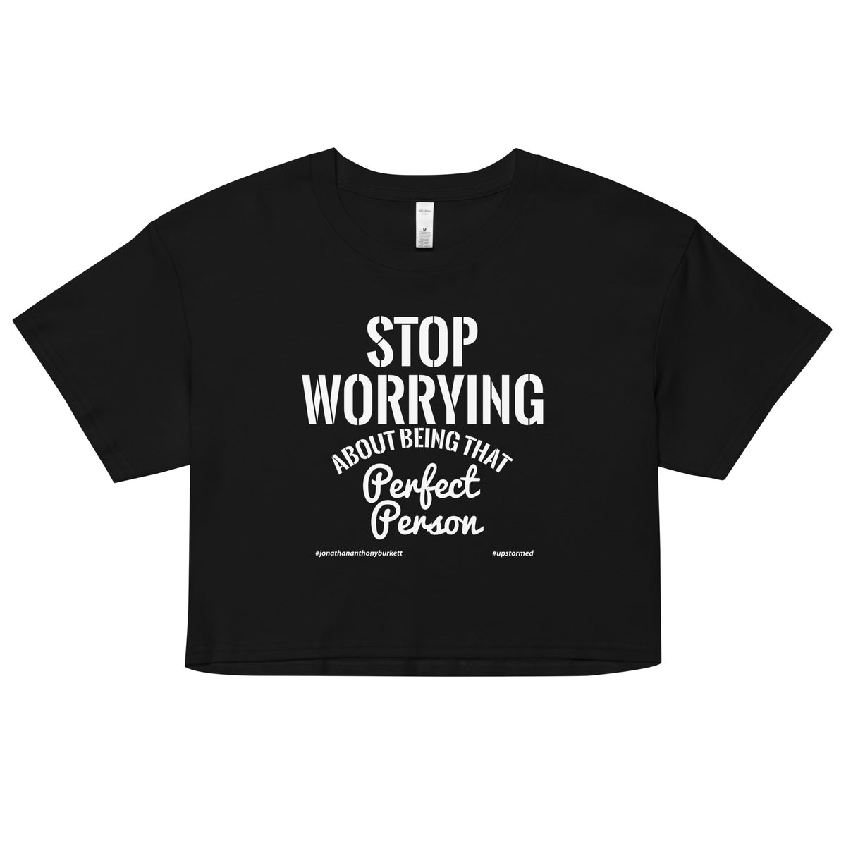 Stop Worrying About Being That Perfect Person Upstormed Women’s Crop Top