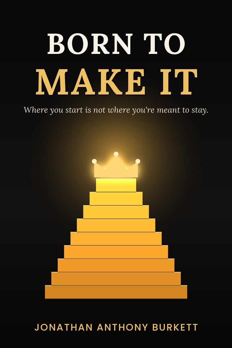 Born To Make It by Jonathan Anthony Burkett, front cover