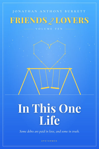 Friends 2 Lovers: In This One Life