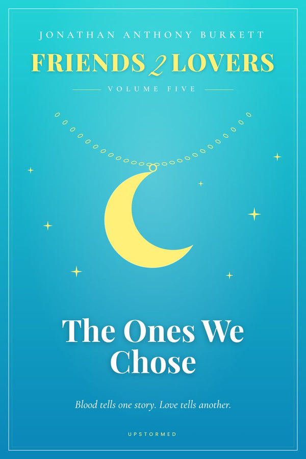 Friends 2 Lovers: The Ones We Chose Book Series