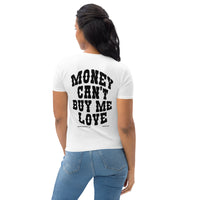 Money Can't Buy Me Love Women's T-shirt