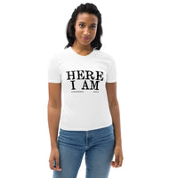 Here I Am Women's T-shirt