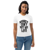 Money Can't Buy Me Love Women's T-shirt