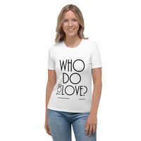 Who Do You Love Women's T-shirt