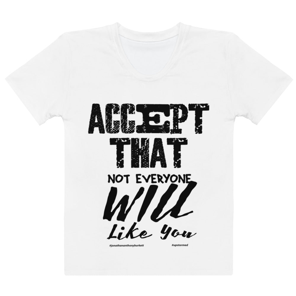 Accept That Not Everyone Will Like You Women's T-Shirt