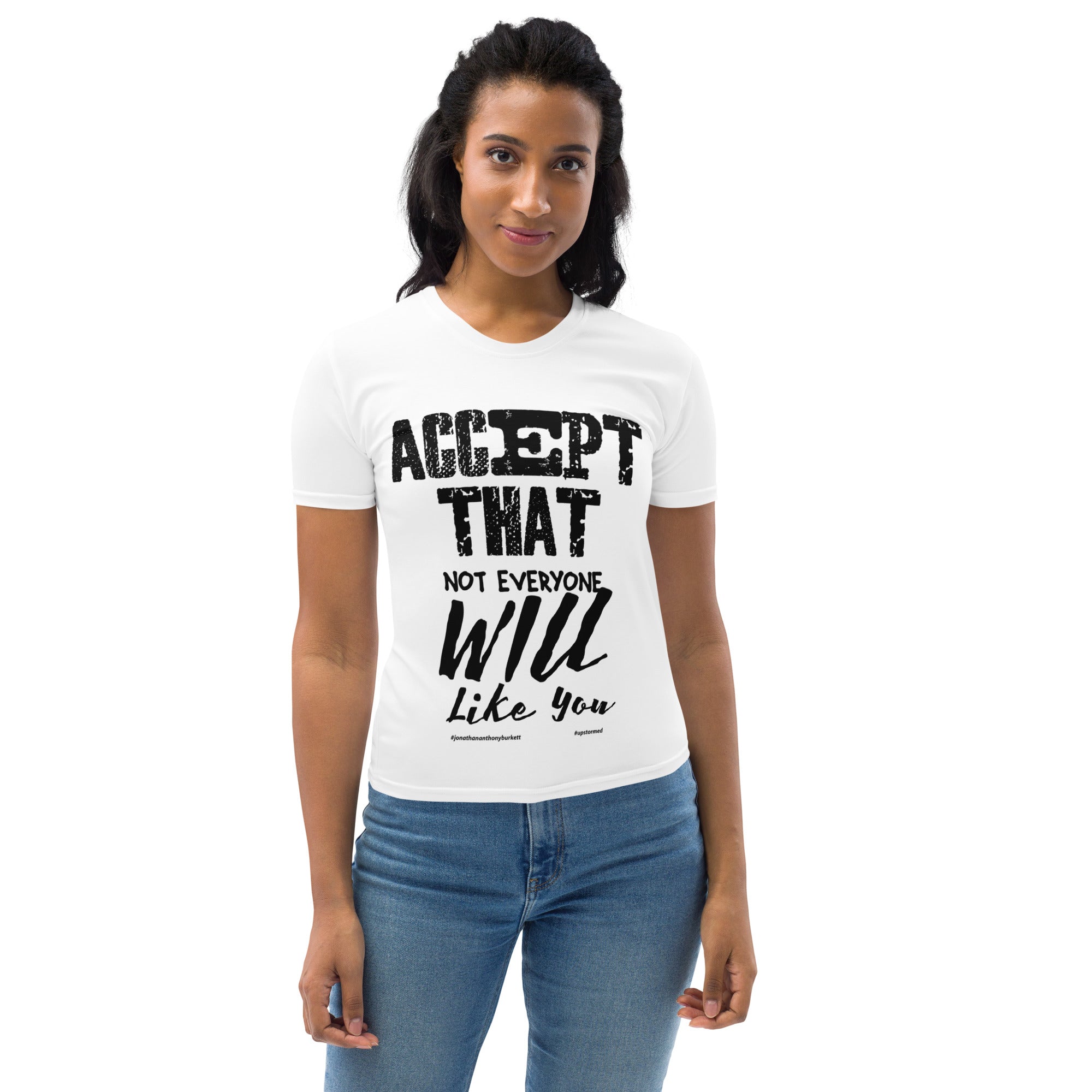 Accept That Not Everyone Will Like You Women's T-Shirt