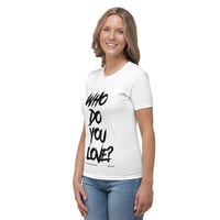 Who Do You Love Women's T-shirt