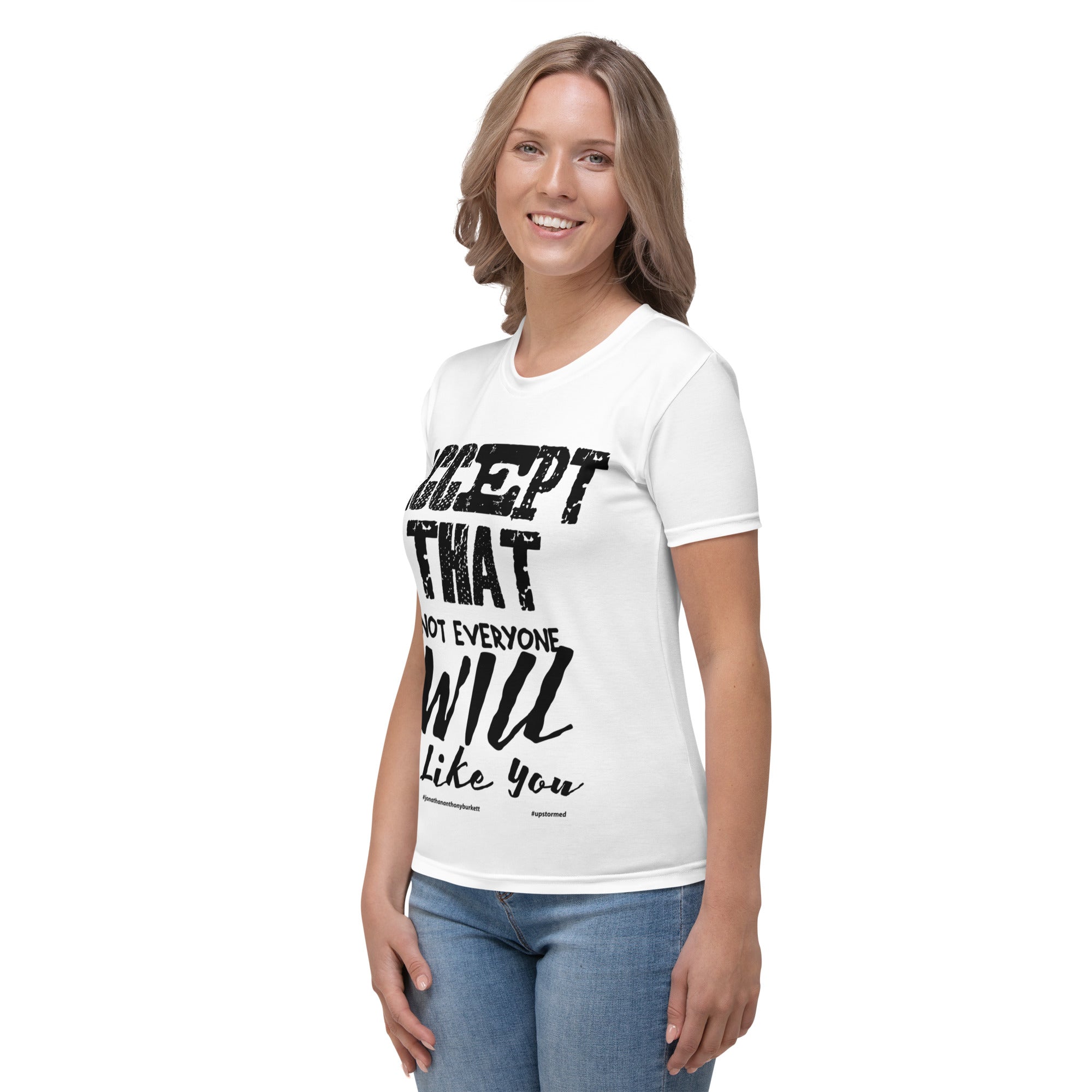 Accept That Not Everyone Will Like You Women's T-Shirt