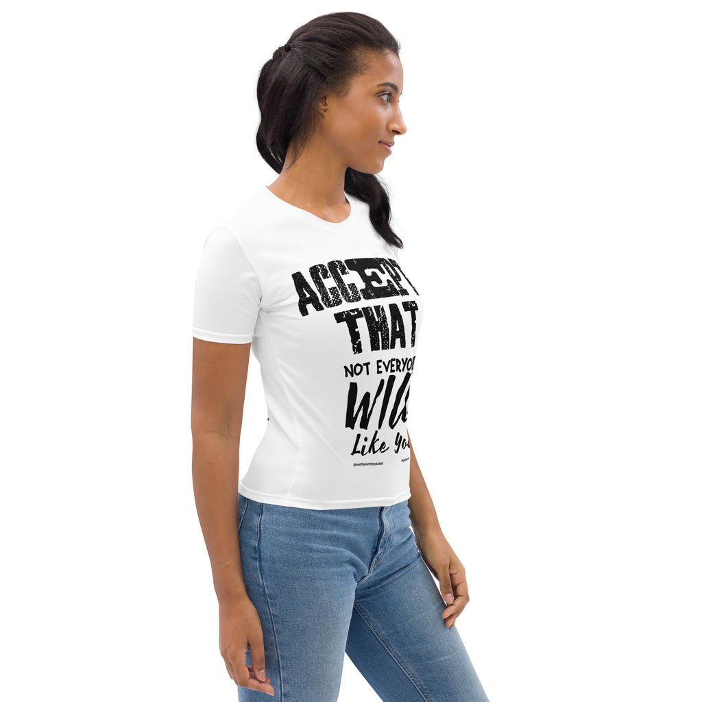 Accept That Not Everyone Will Like You Women's T-Shirt