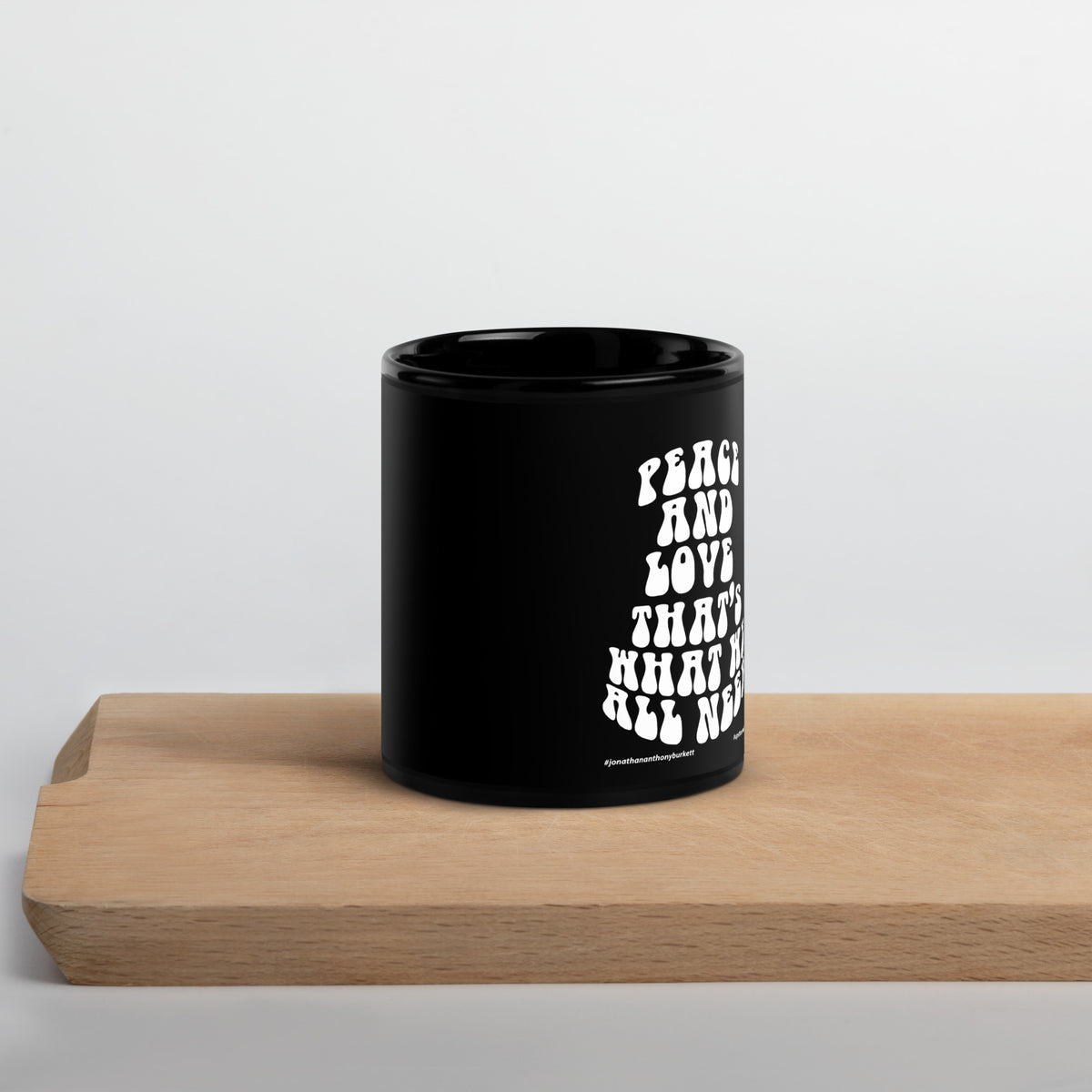 Peace And Love, That's What We All Need Upstormed Black Glossy Mug