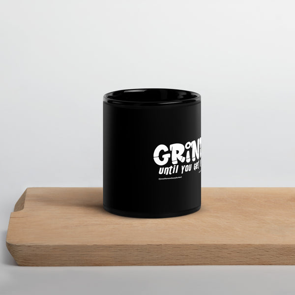Grind Until You Get It Upstormed Black Glossy Mug