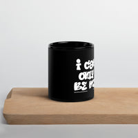I Can Only Be Me Upstormed Black Glossy Mug
