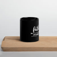 Faith Is Why I'm Here Upstormed Black Glossy Mug