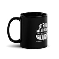 Strong Relationships Come From Well-Bonded Friendships Upstormed Mug