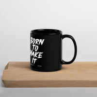 Born To Make It Upstormed Black Mug