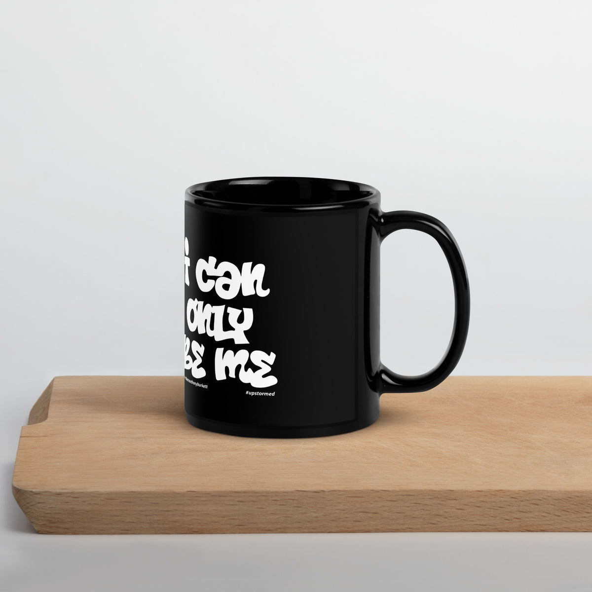 I Can Only Be Me Upstormed Black Glossy Mug