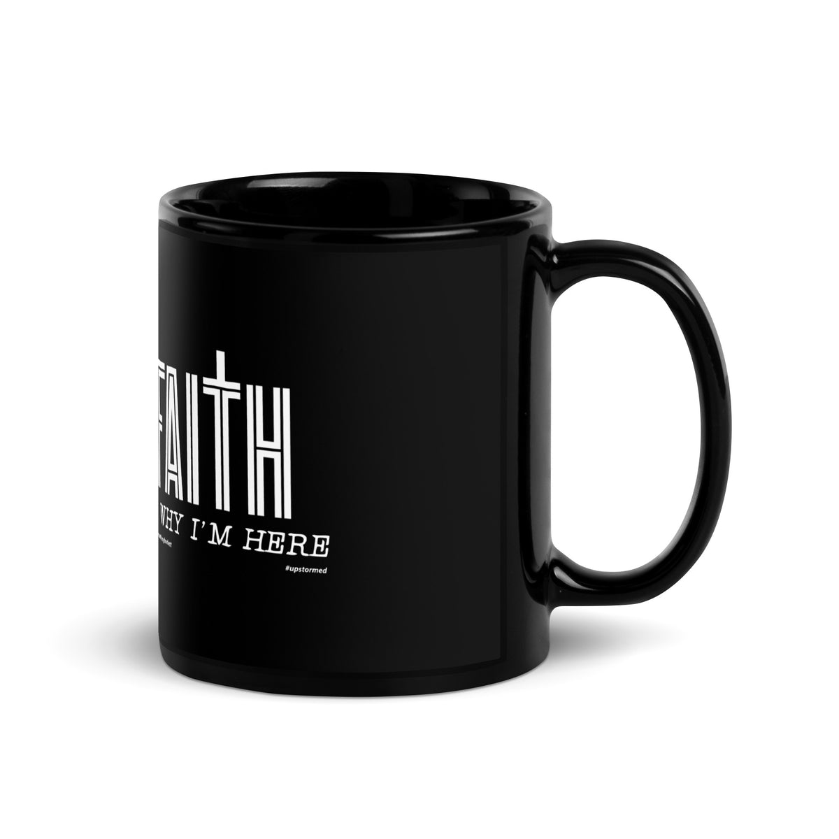 Faith Is Why I’m Here Upstormed Mug