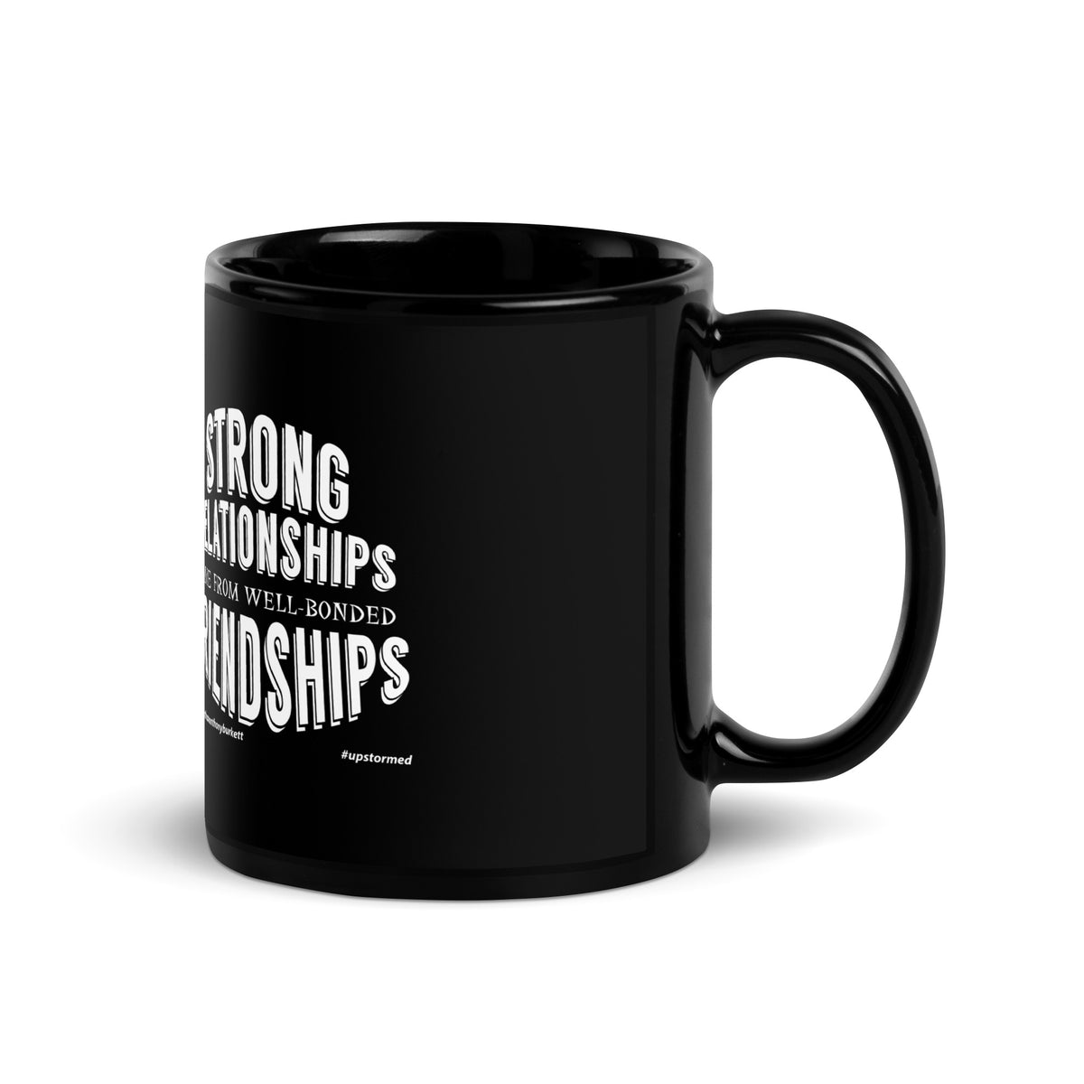 Strong Relationships Come From Well-Bonded Friendships Upstormed Mug