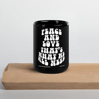 Peace And Love, That's What We All Need Upstormed Black Glossy Mug