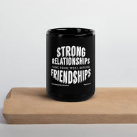 Strong Relationships Come From Well-Bonded Friendships Upstormed Black Glossy Mug