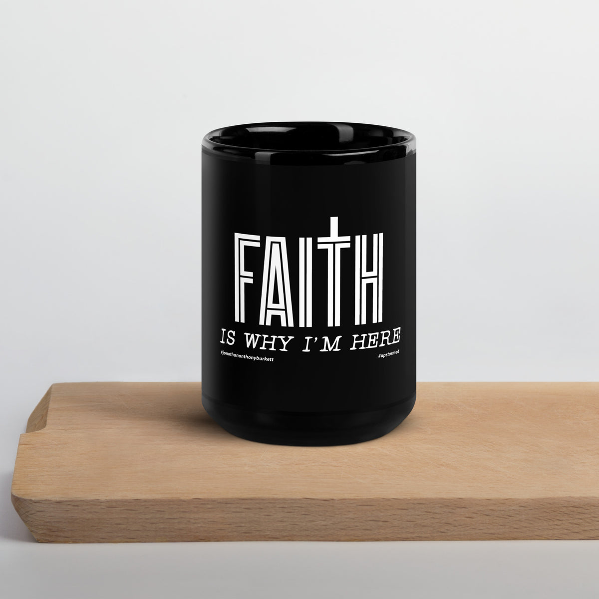 Faith Is Why I'm Here Upstormed Black Mug