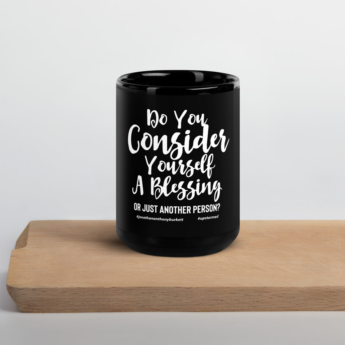 Do you consider Yourself a Blessing Upstormed Black Mug