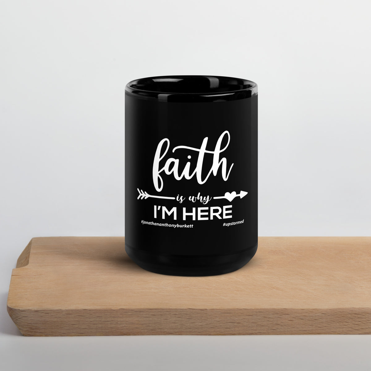 Faith Is Why I'm Here Upstormed Black Glossy Mug