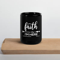Faith Is Why I'm Here Upstormed Black Glossy Mug