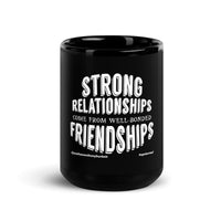 Strong Relationships Come From Well-Bonded Friendships Upstormed Mug