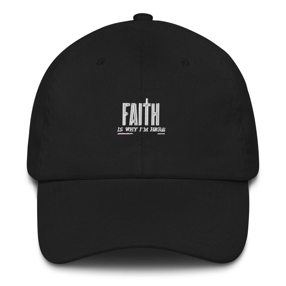 Faith Is Why I'm Here Upstormed Hat