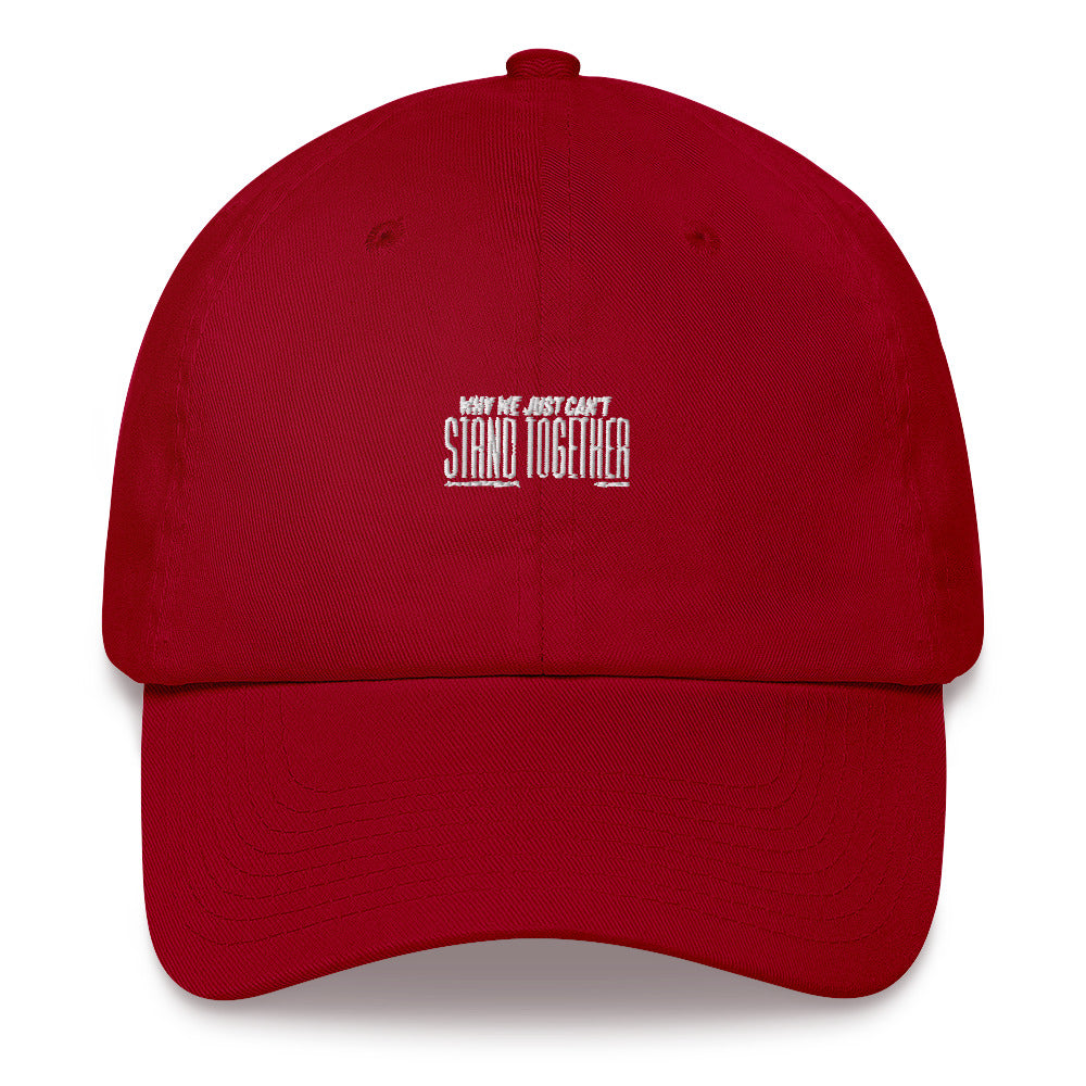 Why We Just Can't Stand Together Upstormed Hat