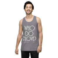 Who Do You Love Men’s premium tank top