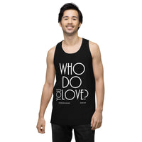 Who Do You Love Men’s premium tank top