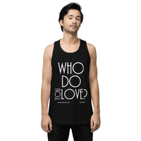 Who Do You Love Men’s premium tank top