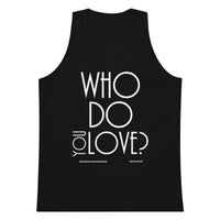 Who Do You Love Men’s premium tank top