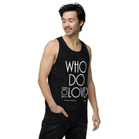 Who Do You Love Men’s premium tank top