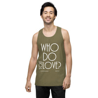 Who Do You Love Men’s premium tank top