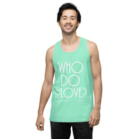 Who Do You Love Men’s premium tank top