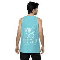 Who Do You Love Men’s premium tank top