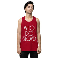 Who Do You Love Men’s premium tank top