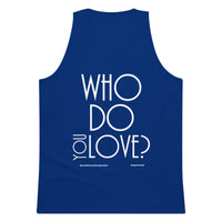 Who Do You Love Men’s premium tank top