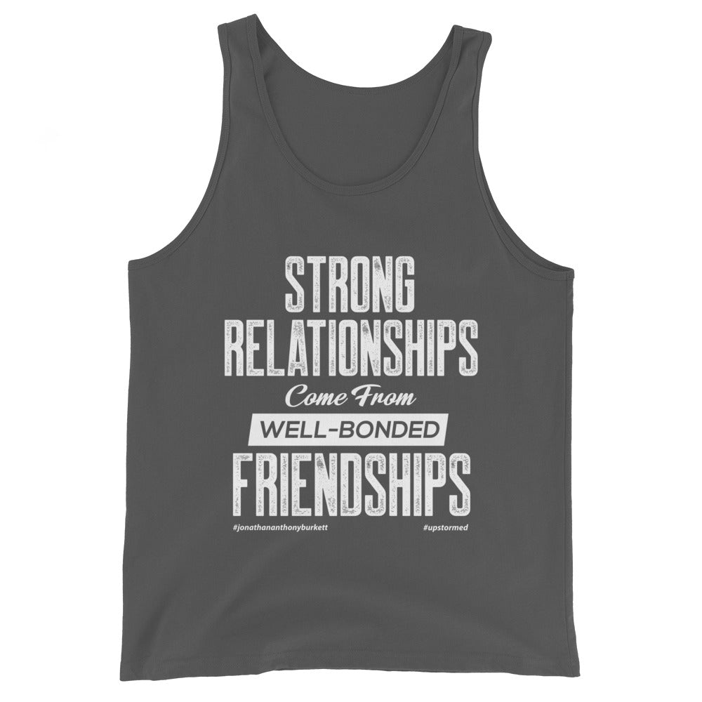 Strong Relationships Come From Well-Bonded Friendships Upstormed Tank Top
