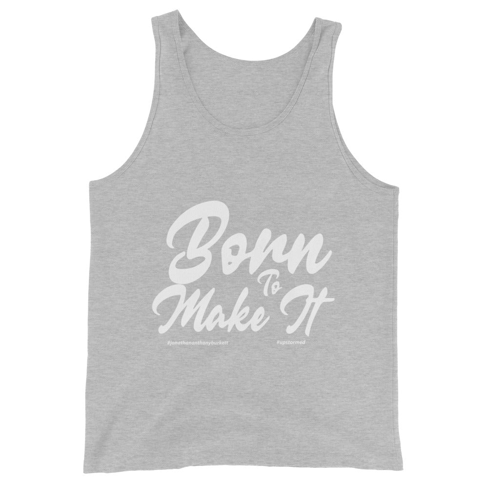 Born To Make It Upstormed Tank Top