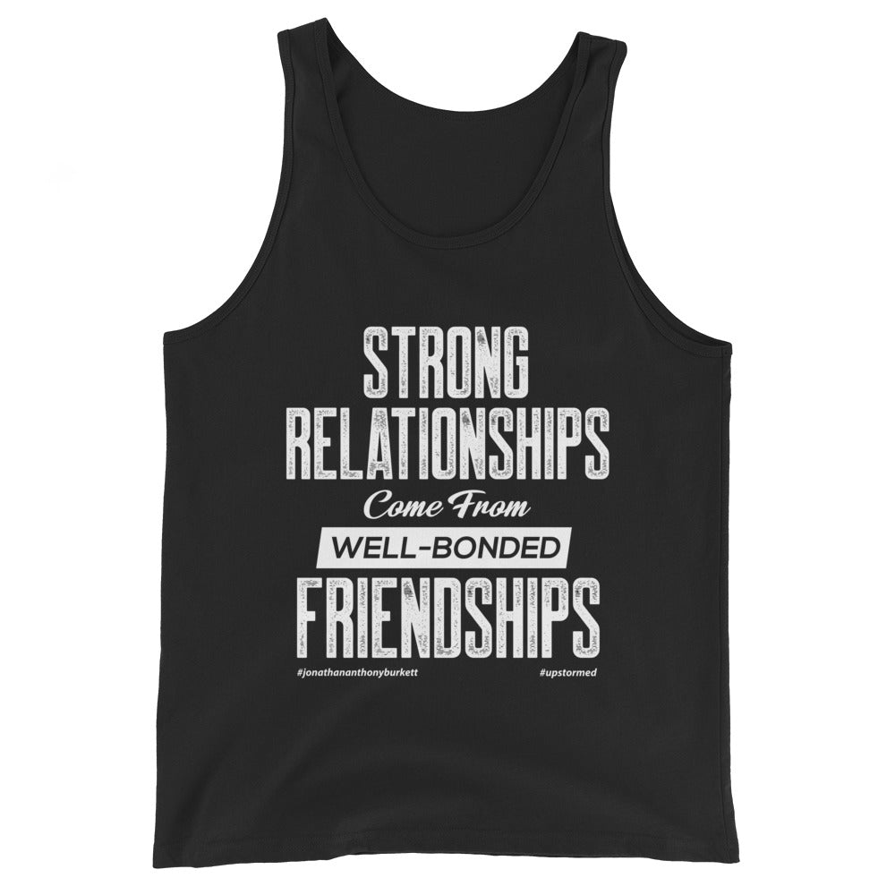 Strong Relationships Come From Well-Bonded Friendships Upstormed Tank Top