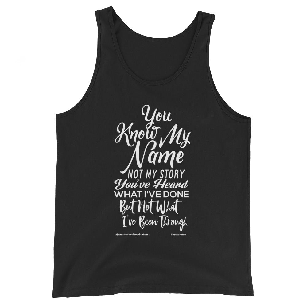 You know My Name, Not My Story Upstormed Tank Top